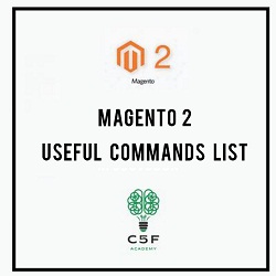 Useful Commands List in Magento2