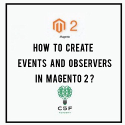 How to Create Events and Observers in Magento 2?