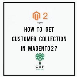 How to Get Customer Collection in Magento 2?